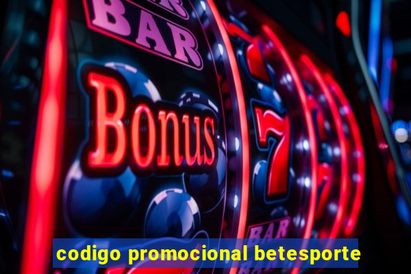 codigo promocional betesporte